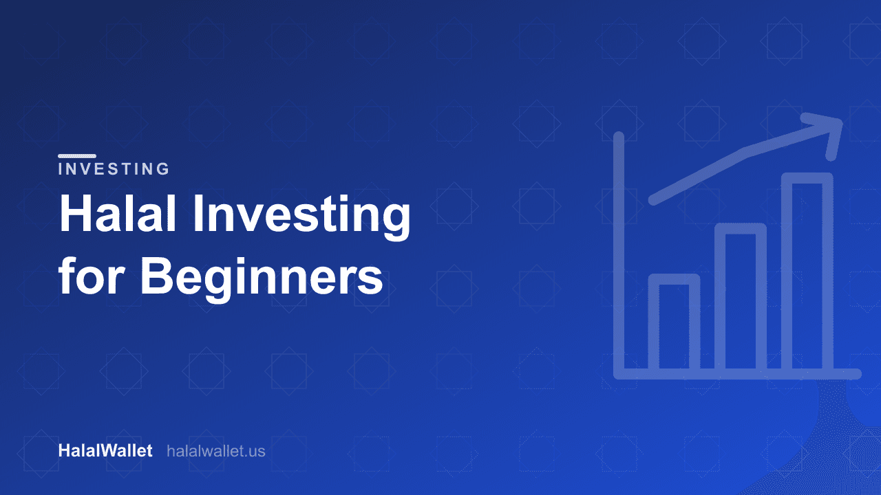 Halal Investing for Beginners: A Complete Guide