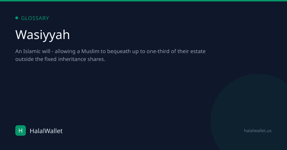 Wasiyyah: Definition in Islamic Finance | HalalWallet